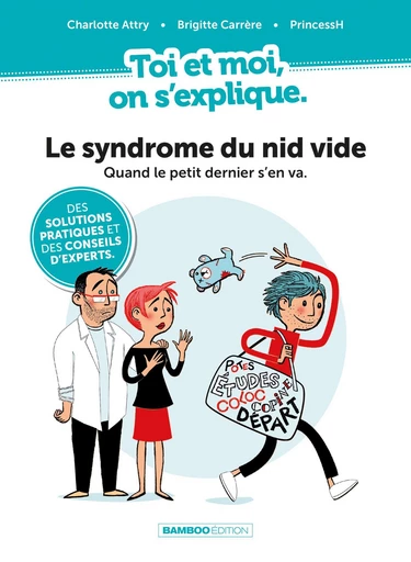 Toi et Moi on s'explique - Le syndrome du nid vide - Charlotte Attry, Brigitte Carrère - Bamboo