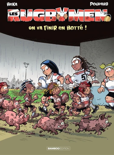 Les Rugbymen - Tome 20 - On va finir en botté ! -  BéKa - Bamboo