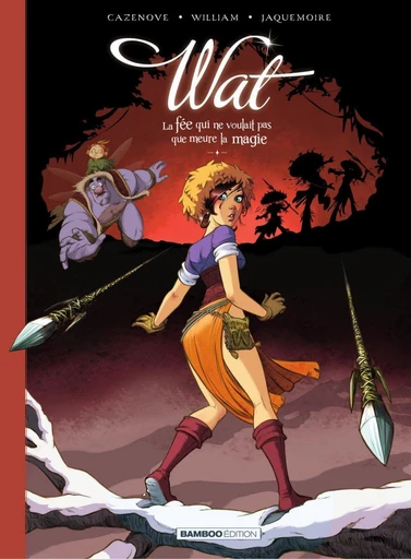 Wat - La fée qui ne voulait pas que meure la magie - Tome 2 - Christophe Cazenove - Bamboo