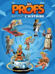 Les Profs : Refont l'histoire - Tome 1