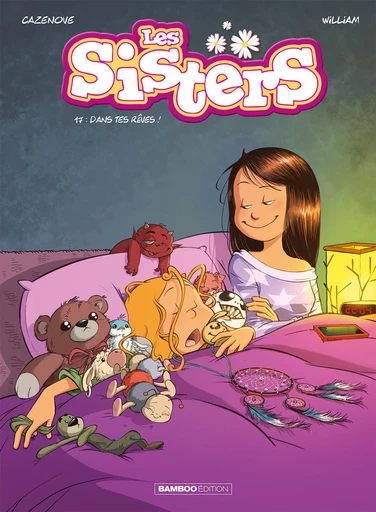 Les Sisters - Tome 17 - Dans tes rêves ! - Christophe Cazenove,  William - Bamboo