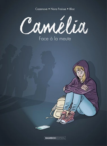 Camélia - Face à la meute - Christophe Cazenove, Nora Fraisse - Bamboo