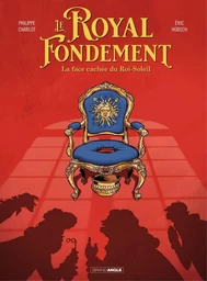 Le Royal Fondement - La face cachée du Roi Soleil