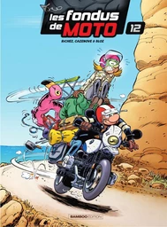 Les Fondus de moto - Tome 12