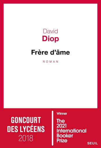 Frère d'âme - International Booker Prize 2021 - David Diop - Editions du Seuil