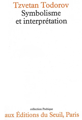 Symbolisme et Interprétation - Tzvetan Todorov - Editions du Seuil