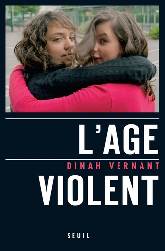 L'Age violent. Le corps en errance - Dinah Vernant - Editions du Seuil