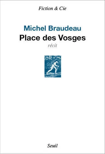 Place des Vosges - Michel Braudeau - Editions du Seuil