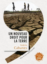 Un nouveau droit pour la Terre. Pour en finir avec l'écocide