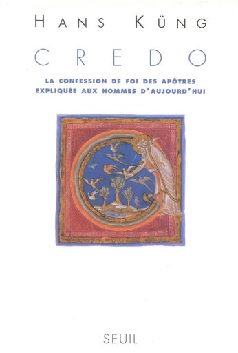 Credo. La Confession de foi des Apôtres expliquée - Hans Küng - Editions du Seuil