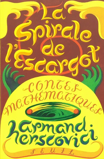 La Spirale de l'escargot. Contes mathématiques - Armand Herscovici - Editions du Seuil