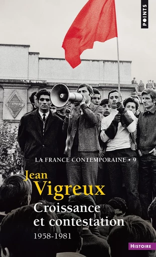 Croissance et contestation - 1958-1981 - Jean Vigreux - Editions du Seuil