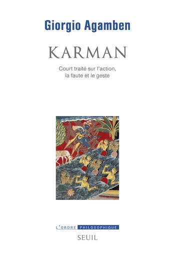 Karman Court traité sur l'action, la faute et le geste - Giorgio Agamben - Editions du Seuil