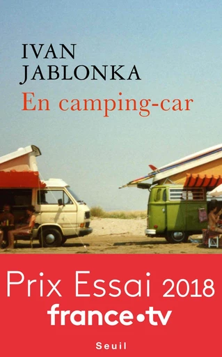 En camping-car - Ivan Jablonka - Editions du Seuil