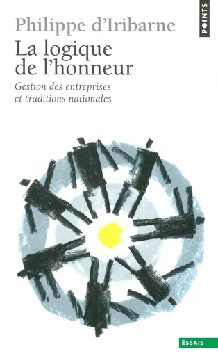 La Logique de l'honneur. Gestion des entreprises et traditions nationales - Philippe d' Iribarne - Editions du Seuil