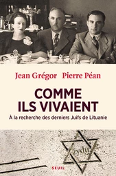 Comme ils vivaient - A la recherche des derniers Jjuifs de Lituanie