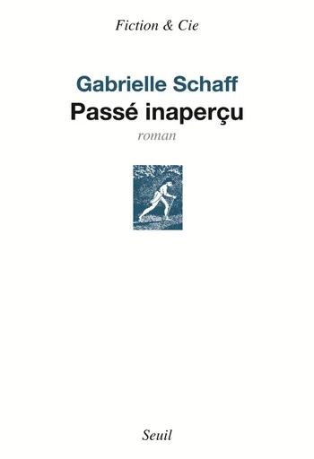 Passé inaperçu - Gabrielle Schaff - Editions du Seuil