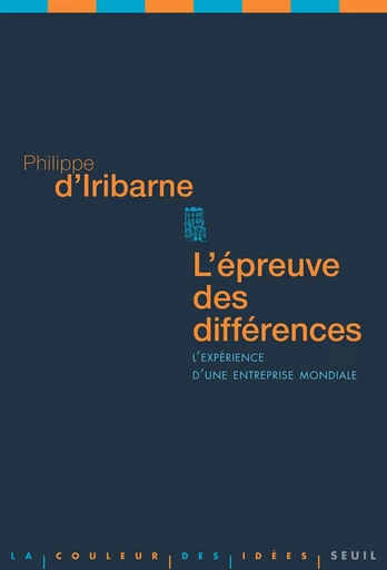 L'Epreuve des différences. L'expérience d'une entreprise mondiale - Philippe d' Iribarne - Editions du Seuil