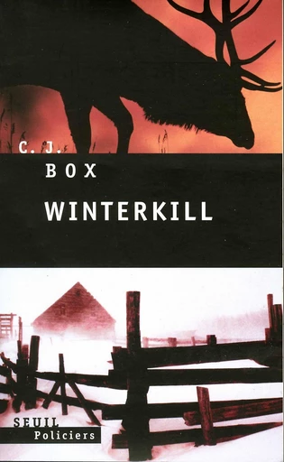 Winterkill - C. J. Box - Editions du Seuil