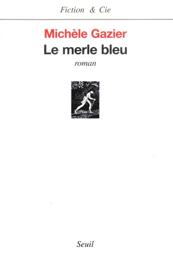 Le Merle bleu - Michèle Gazier - Editions du Seuil