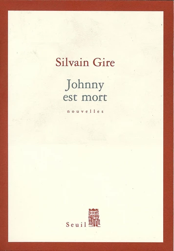 Johnny est mort - Silvain Gire - Editions du Seuil