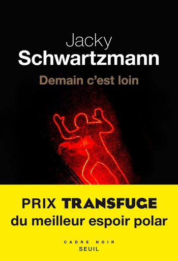 Demain c'est loin - Jacky Schwartzmann - Editions du Seuil