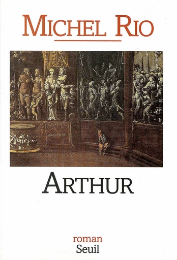 Arthur - Michel Rio - Editions du Seuil