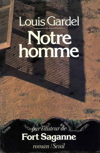 Notre homme - Louis Gardel - Editions du Seuil