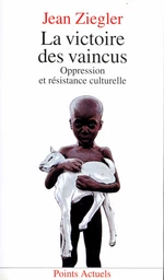 La Victoire des vaincus. Oppression et résistance culturelle