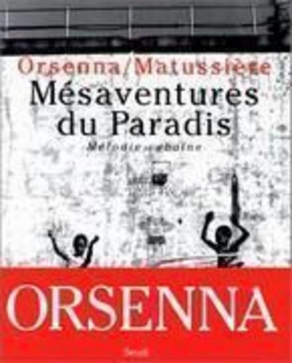 Mésaventure du Paradis. Mélodie cubaine - Bernard Matussière, Erik Orsenna - Editions du Seuil