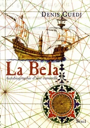 La Bela. Autobiographie d'une caravelle