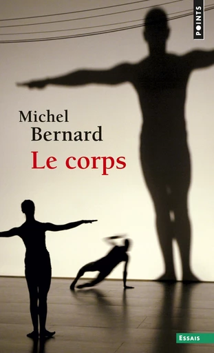 Le Corps - Michel.. Bernard - Editions du Seuil