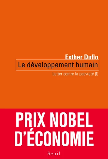 Le Développement humain. Lutter contre la pauvreté (I) - Esther Duflo - Editions du Seuil