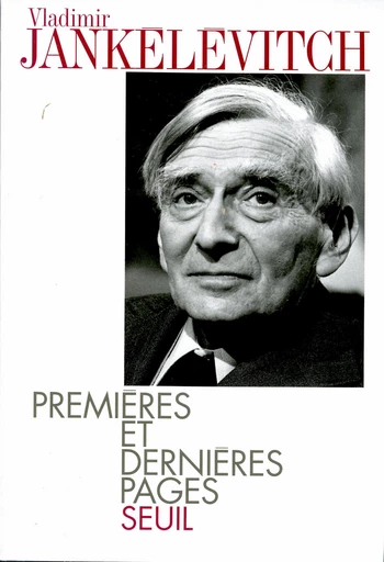 Premières et Dernières Pages - Vladimir Jankélévitch - Editions du Seuil