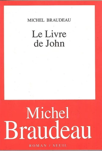 Le Livre de John - Michel Braudeau - Editions du Seuil