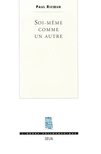 Soi-même comme un autre - Paul Ricoeur - Editions du Seuil