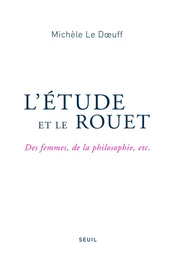 L'Étude et le Rouet. Des femmes, de la philosophie, etc.