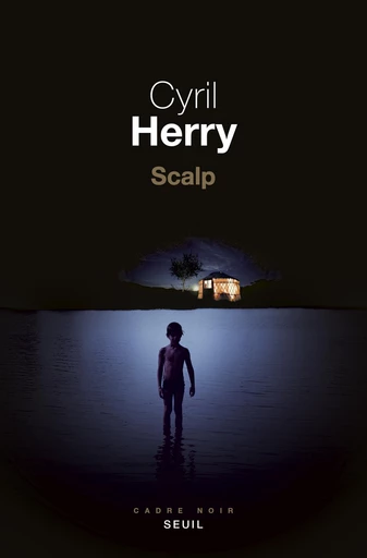 Scalp - Cyril Herry - Editions du Seuil