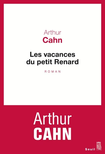 Les vacances du petit Renard - Arthur Cahn - Editions du Seuil