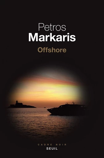 Offshore - Petros Markaris - Editions du Seuil