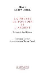 La Presse, le pouvoir et l'argent (nouvelle édition revue et augmentée)