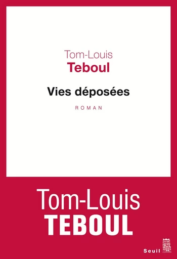 Vies déposées - Tom-louis Teboul - Editions du Seuil