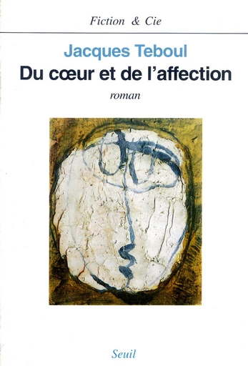 Du coeur et de l'affection - Jacques Teboul - Editions du Seuil