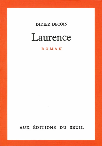 Laurence - Didier Decoin - Editions du Seuil