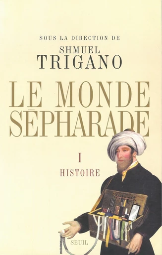 Le Monde sépharade - Histoire - Shmuel Trigano - Editions du Seuil