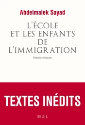 L'Ecole et les Enfants de l'immigration. Essais critiques