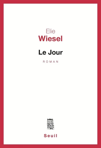 Le Jour - Elie Wiesel - Editions du Seuil