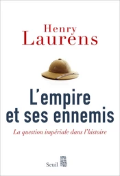 L'Empire et ses Ennemis. La question impériale dans l'histoire