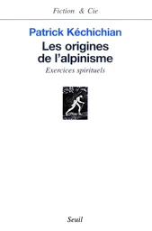 Les Origines de l'alpinisme. Exercices spirituels