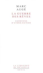 La Guerre des rêves. Exercices d'ethno-fiction